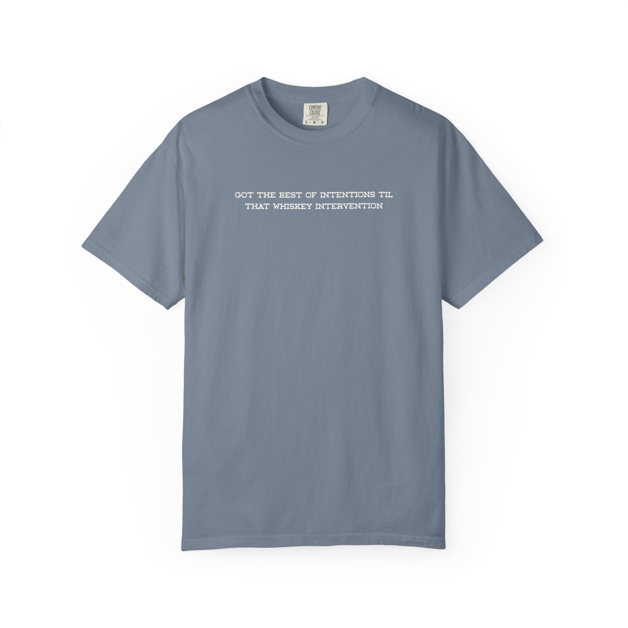 T-Shirt — 'Got the Best of Intentions Til That Wrongest Interruption' Minimal Graphic Tee