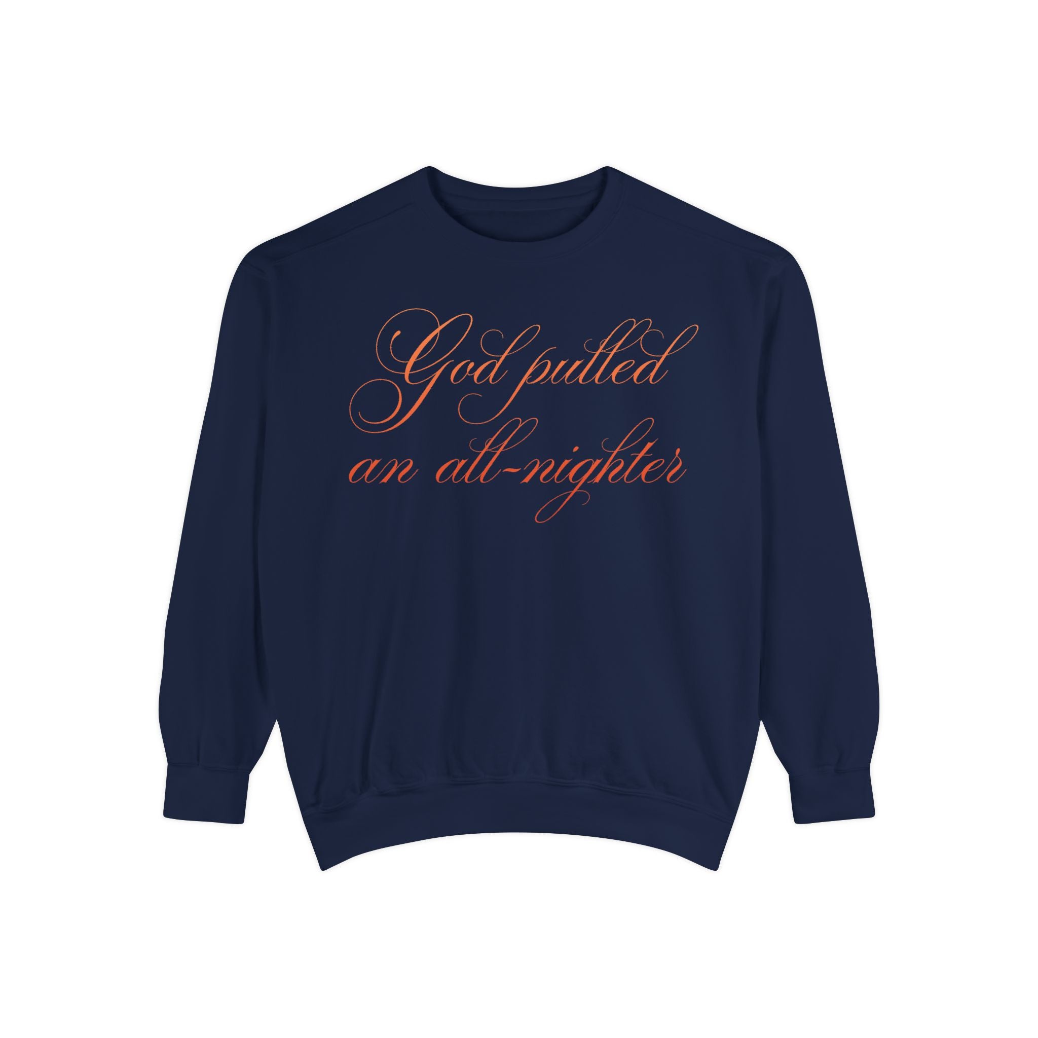 "God Pulled an All-Nighter" Pullover