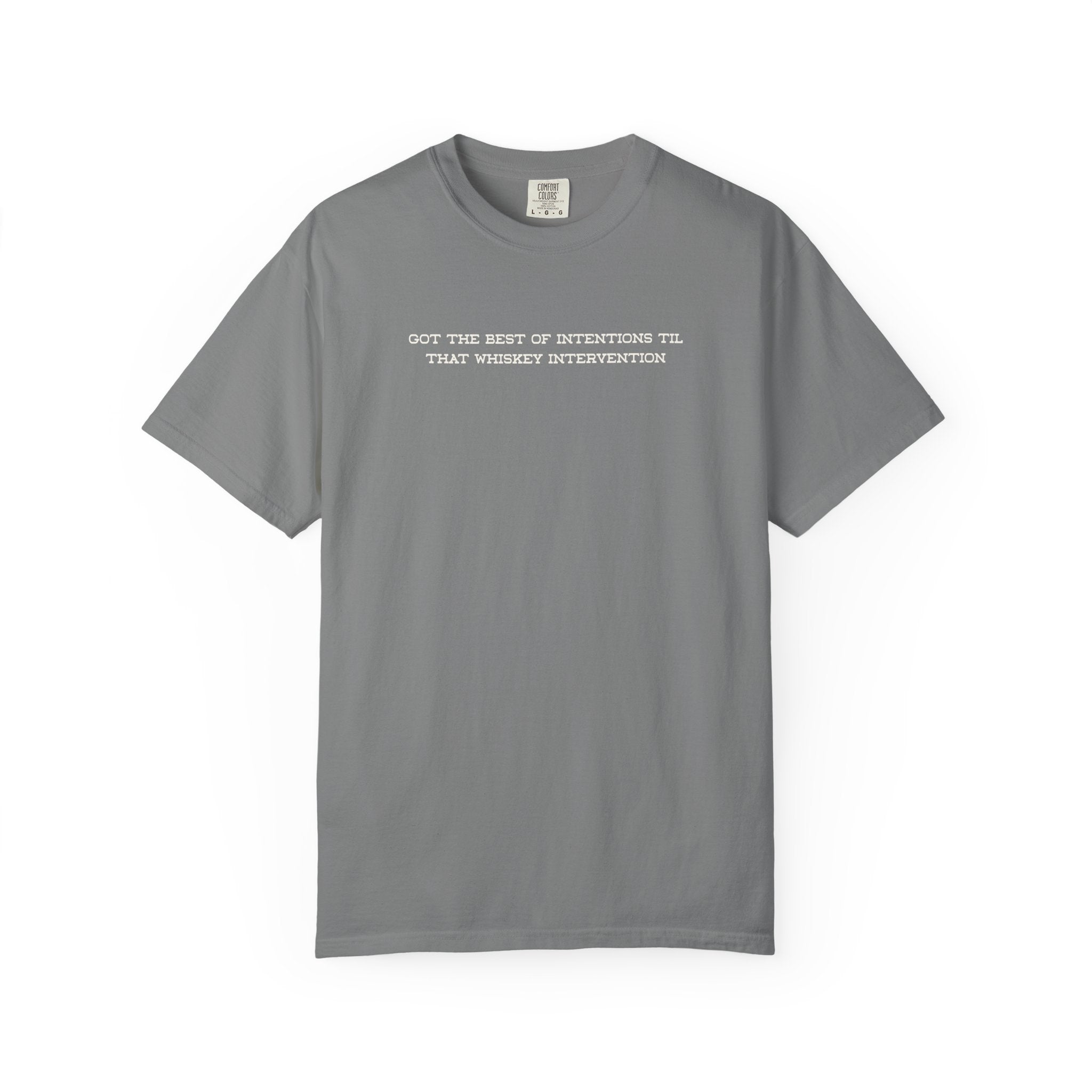 T-Shirt — 'Got the Best of Intentions Til That Wrongest Interruption' Minimal Graphic Tee