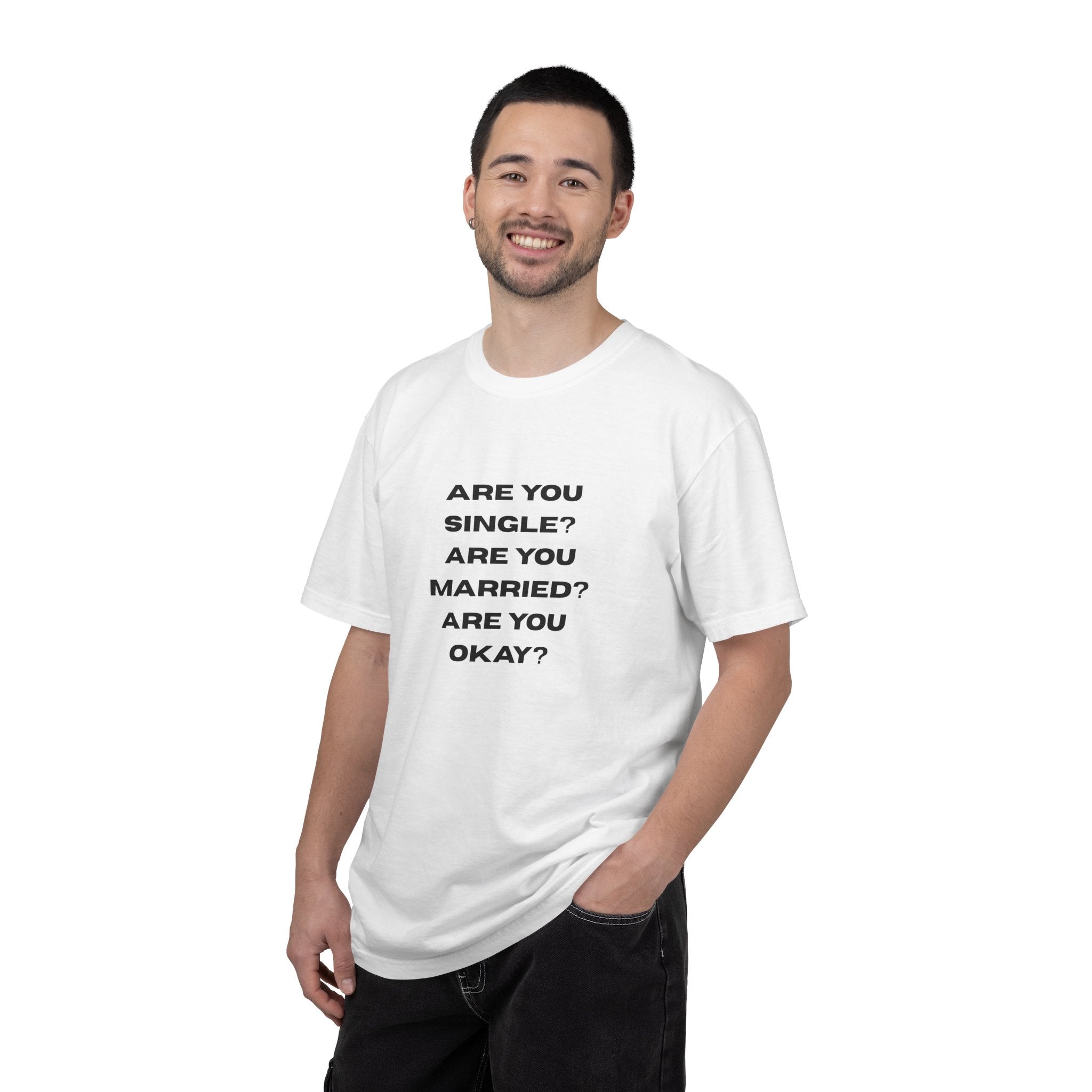 “Are You Single? Are You Married? Are You Okay?” Men’s T-Shirt