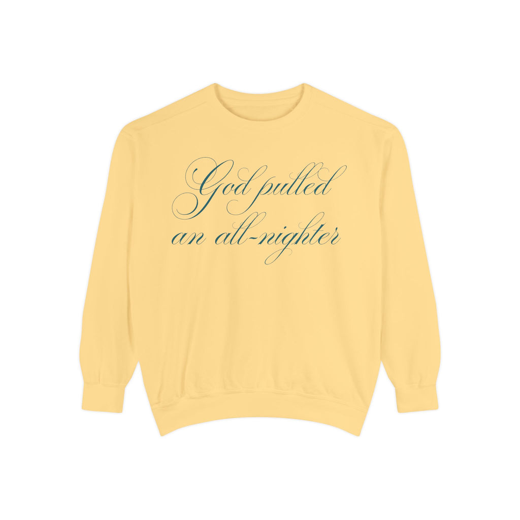 "God Pulled an All-Nighter" Pullover