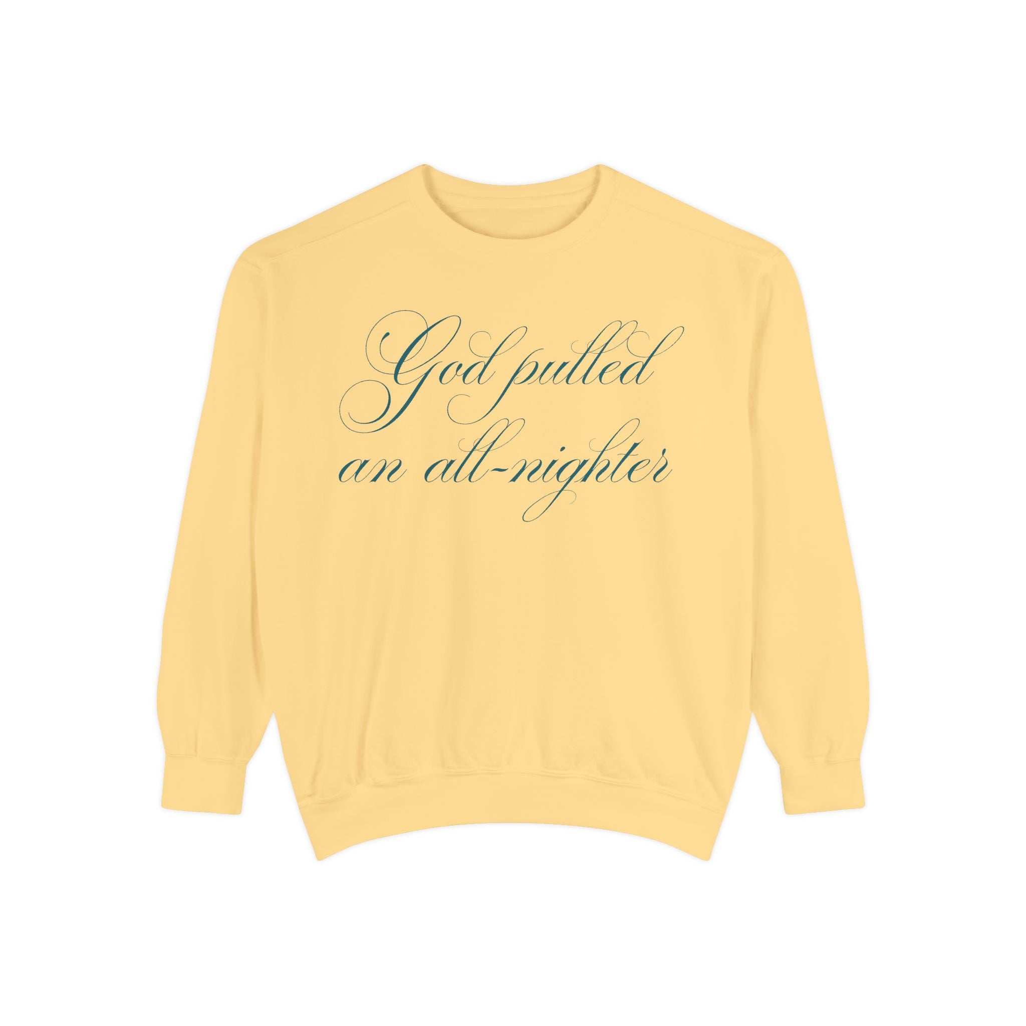 "God Pulled an All-Nighter" Pullover