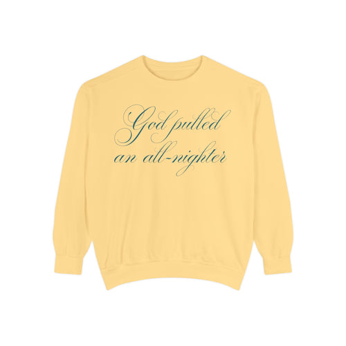 "God Pulled an All-Nighter" Pullover