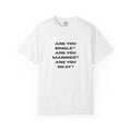 “Are You Single? Are You Married? Are You Okay?” Men’s T-Shirt