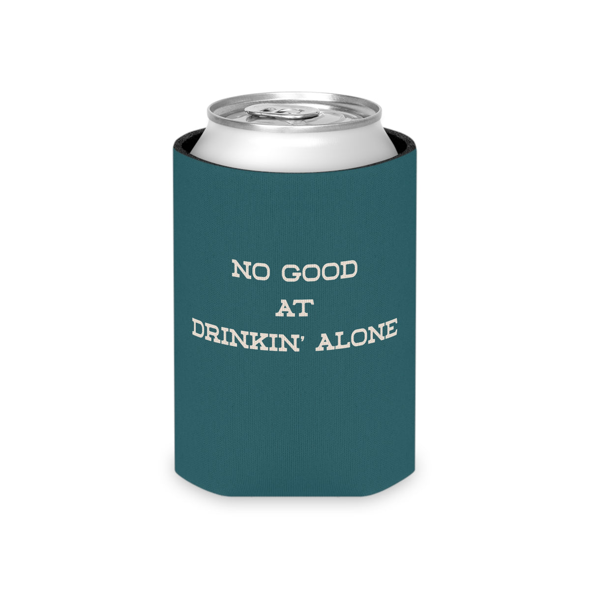 "No Good at Drinkin' Alone" Novelty Koozie